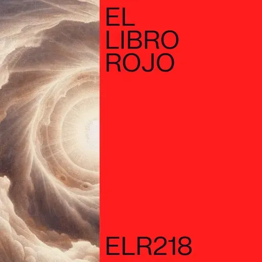 ELR218. El éxtasis místico; con Luce López-Baralt. El Libro Rojo de Ritxi Ostáriz