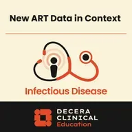 Advances in ART Podcast: Putting New Data on Emerging Options in Context