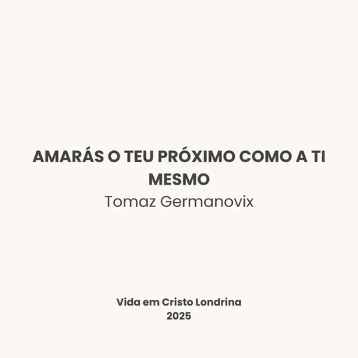 Amarás o teu próximo como a ti mesmo - Tomaz Germanovix
