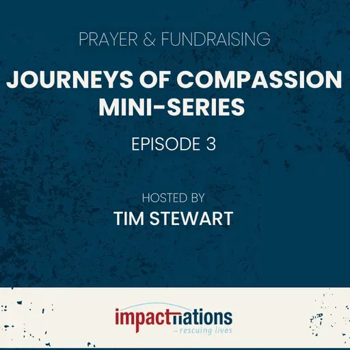 Journeys of Compassion Mini-Series - Episode 3 - Fundraising Answers