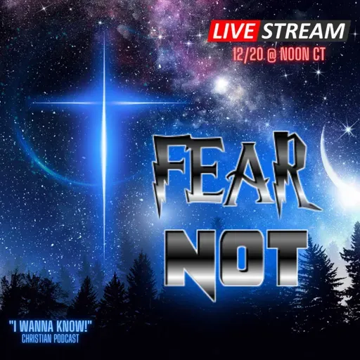 FEAR NOT:  Overcoming Fear in the Last Days