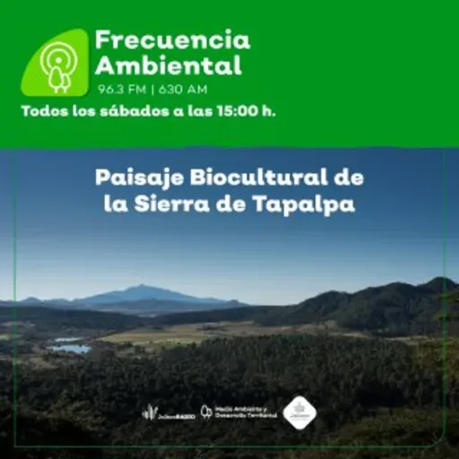 Episodio 217. Paisaje Biocultural de la Sierra de Tapalpa