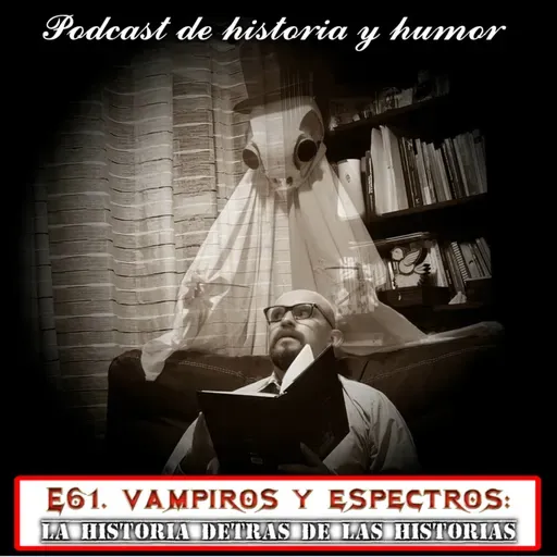 E61. Vampiros y Espectros