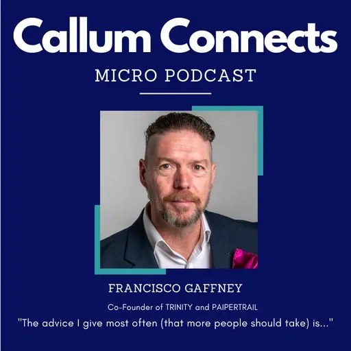 Francisco Gaffney - The advice I give most often.