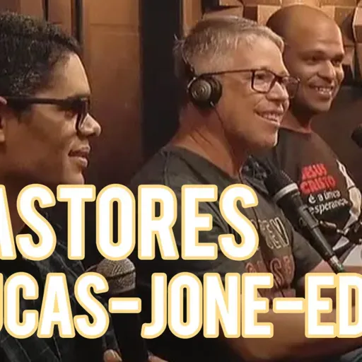 CHOSENCAST #46 | PR. LUCAS + PR EDGARD + PR. JONE |