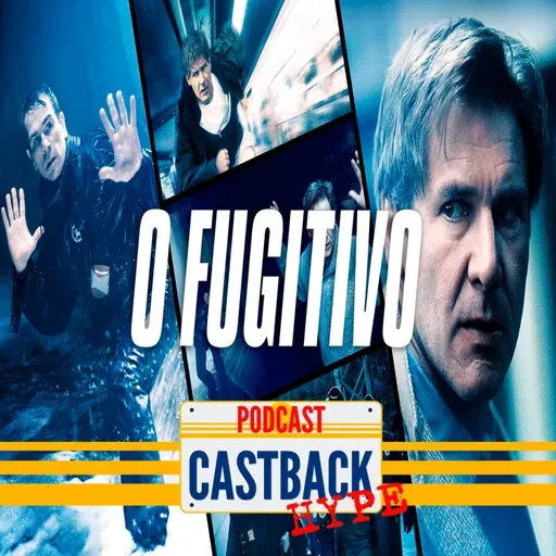 Castback Hype 185: O Fugitivo (1993)