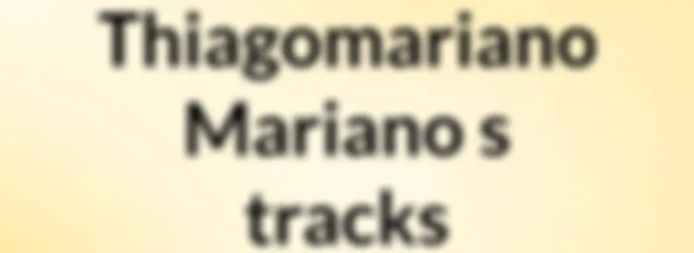 Thiagomariano Mariano's tracks