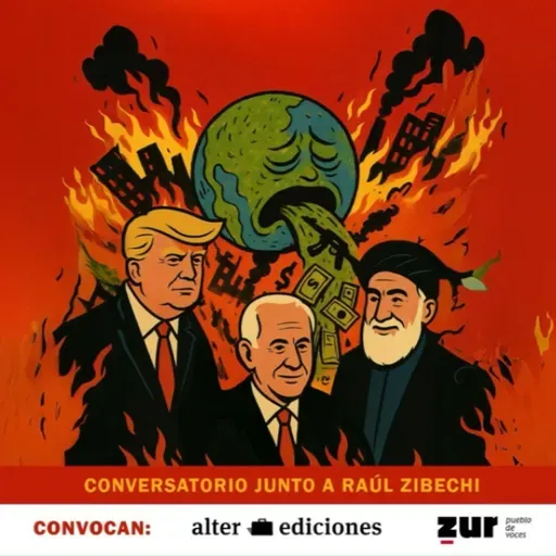 ¡Para la guerra nada! con Raúl Zibechi