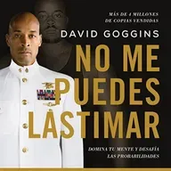 No Me Puedes Lastimar - Parte 2 - David Goggins - Audiolibro - Domina Tu Mente y Desafía las Probabilidades