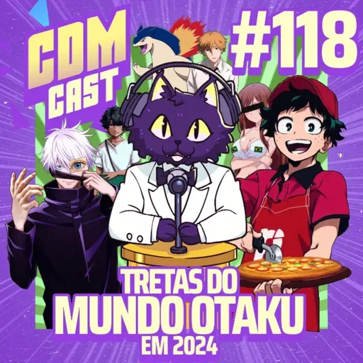 #118 Retrospectiva de Tretas Otaku 2024