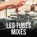 Nostalgie - Les Tubes Mixes
