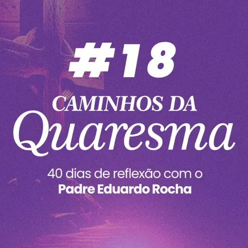 18º Dia da Quaresma - Paciência consigo mesmo