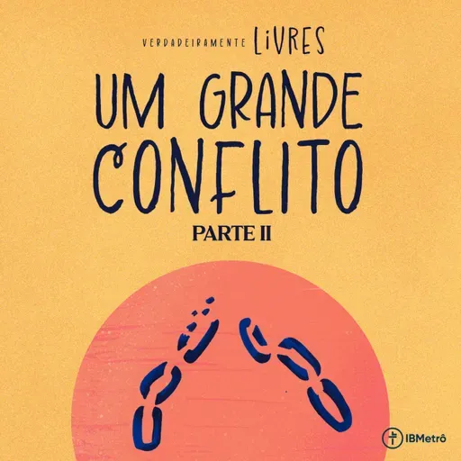 Um Grande Conflito (Parte 2) | Renato Marinoni