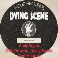 Episode 12 - Andy Wylie (The Drowns, Dying Scene Contributor)