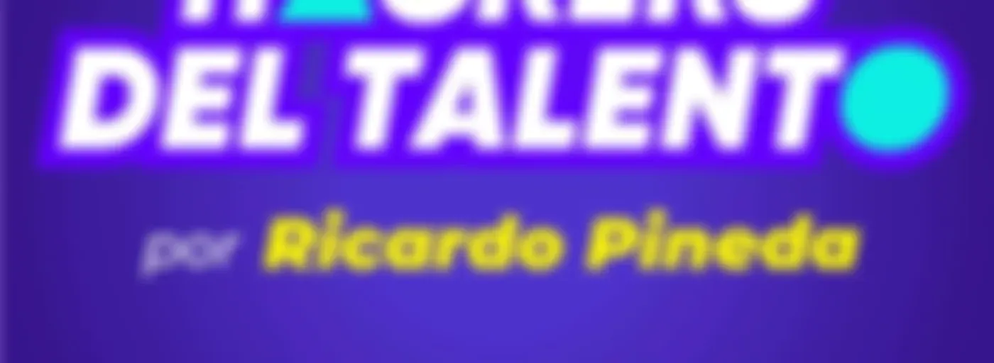 Hackers del Talento con Ricardo Pineda