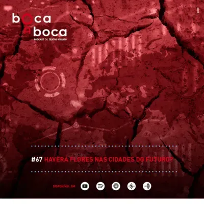 Boca a Boca #67 - Haverá flores nas cidades do futuro?