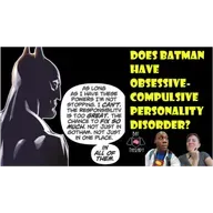 Does Batman have Obsessive-Compulsive Personality Disorder?