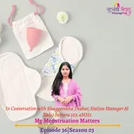Episode 36, Season 03, My Menstruation Matters, Podcast Gulabi Sambad