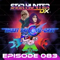 Episode 083 - Star Hunter DX (May 2025)