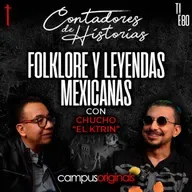 Contadores de Historias con Chucho "El Ktrin": Folklore y leyendas mexicanas