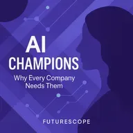 #83 - AI Champions: Why Every Company Needs Them