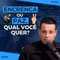 #1356: ENCRENCA OU PAZ, QUAL VOCÊ QUER?