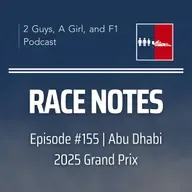 Race Notes | 2025 Abu Dhabi Grand Prix | Epi #155 | Title Decider, Smart Strategy & Farewell to Ground Effect F1