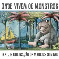 Onde vivem os monstros - Maurice Sendak - Companhia das Letrinhas