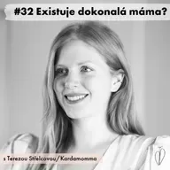 #32 Existuje dokonalá máma? s Terezou Střelcovou/Kardamomma