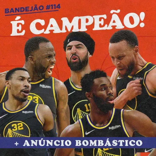 COMO O WARRIORS DE CURRY CONSEGUIU SER CAMPEÃO PELA QUARTA VEZ | BANDEJÃO #114