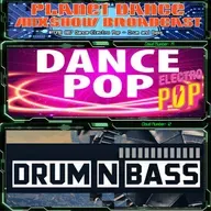 Planet Dance Mixshow Broadcast 807 Dance-Electro Pop - Drum and Bass