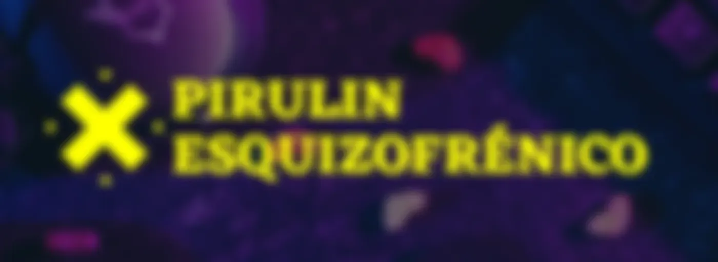 Pirulin Esquizofrénico