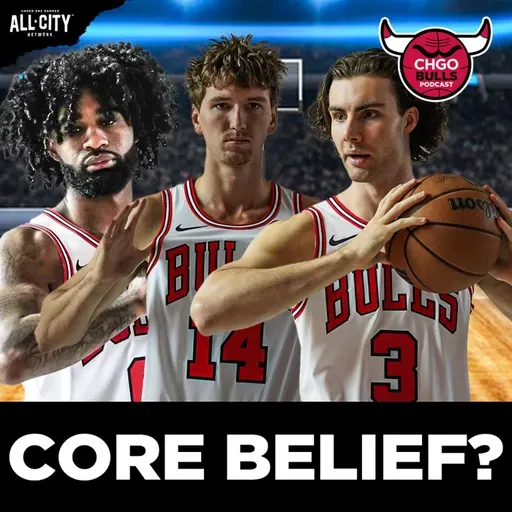 BUY OR SELL the Vision and Core of the 2025-26 Chicago Bulls? | CHGO Bulls Podcast