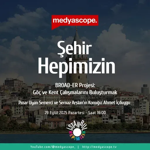 440 - Şehir Hepimizin : BROAD-ER Projesi | Göç ve kent çalışmalarını buluşturmak 