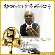 Xpressions with Bishop G  - Friday, May 09, 2025