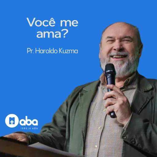 Igreja ABA Blumenau | Você me ama? | Pr Haroldo Kuzma