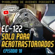 EC-122. Solo para aerotrastornados. Episodio 18