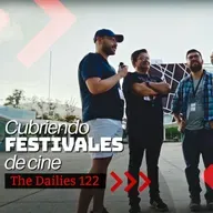 Cubriendo festivales de cine – The Dailies 122