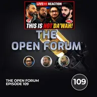 The Open Forum Episode 109 | Live Reaction of Muslim Lantern