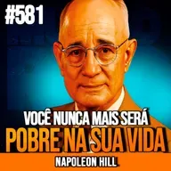 NAPOLEON HILL | OS CONSELHOS QUE TRANSFORMAM SUA VIDA FINANCEIRA | INSIGHTCAST #581