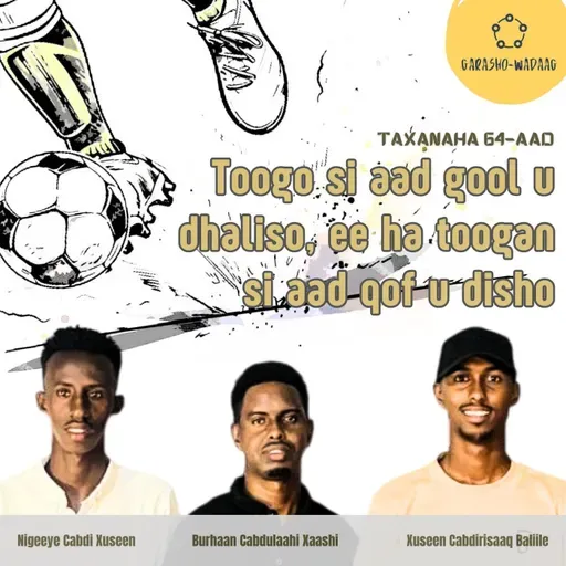 64. Toogo si aad gool u dhaliso, ee ha toogan si aad qof u disho