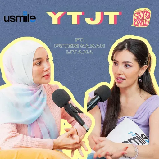 Episode 184: YTJT ft. Puteri Sarah Liyana