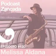 Ep 120: Melissa Aldana, el saxo y su próximo show en Chile