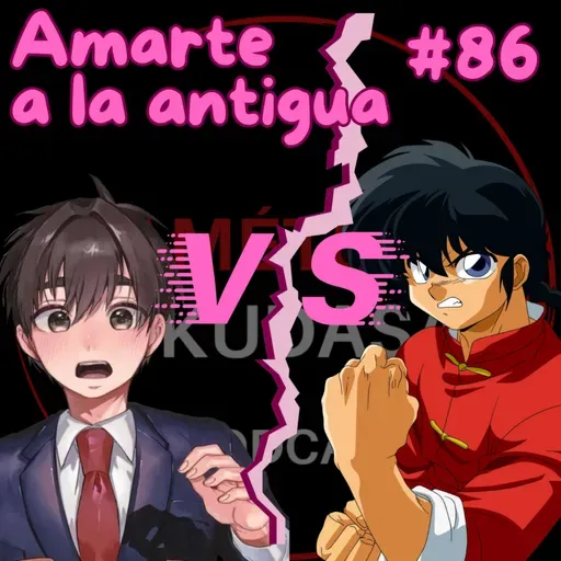 Ep 86. Especial Amarte a la antigua. La evolución del romance en el anime ft. Anime Paradox
