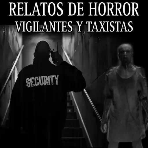 Historias de Terror de Vigilantes Y Taxistas Vol.8 / La Bodega del Diablo