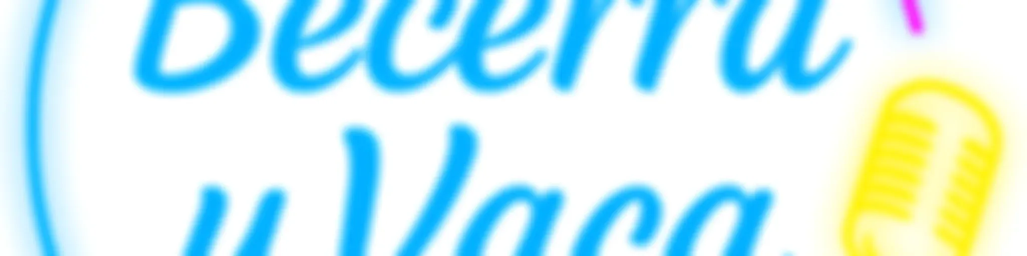 Becerra y Vaca Podcast