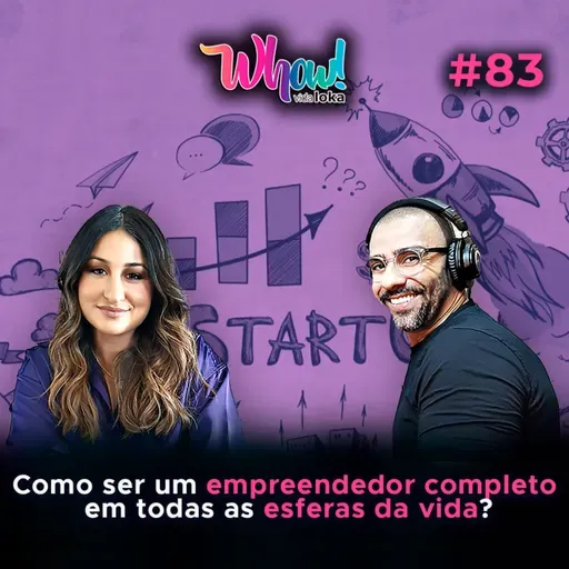 Como ser um empreendedor em todas as esferas da vida? - Com Patrícia Brazil - Vida Loka Podcast #83