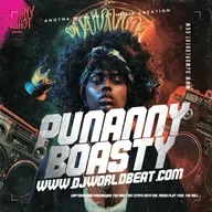 Punanny Boasty | Raw Dancehall x Global Hip-Hop Vibes