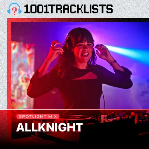 ALLKNIGHT - 1001Tracklists Spotlight Mix