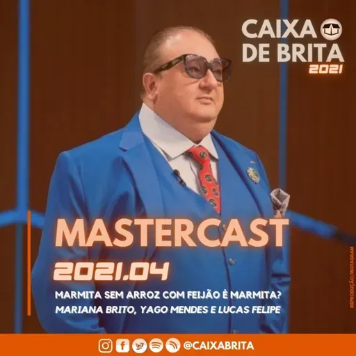 Mastercast 2021.4 - Marmita sem arroz com feijão é marmita?